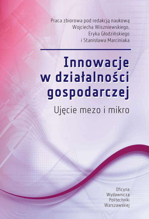 Tytuł: Innowacje w działalności gospodarczej. Ujęcie mezo i mikro
Autor: 
Wydawnictwo: Oficyna Wydawnicza Politechniki Warszawskiej
Formaty: PDF