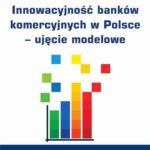 Tytuł: Innowacyjność banków komercyjnych w Polsce – ujęcie modelowe
Autor: Monika Klimontowicz
Wydawnictwo: Wydawnictwo Uniwersytetu Ekonomicznego w Katowicach
Formaty: PDF