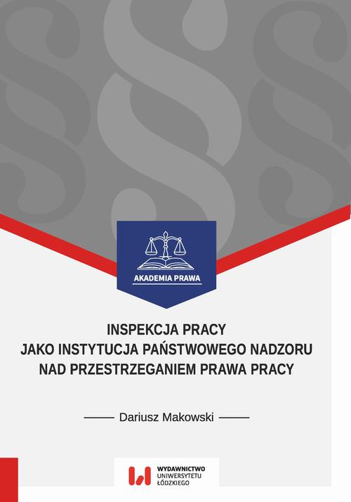 Tytuł: Inspekcja pracy jako instytucja państwowego nadzoru nad przestrzeganiem prawa pracy
Autor: Dariusz Makowski
Wydawnictwo: Wydawnictwo Uniwersytetu Łódzkiego
Formaty: PDF