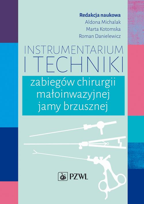 Instrumentarium i techniki zabiegów chirurgii małoinwazyjnej jamy brzusznej — okładka e-booka