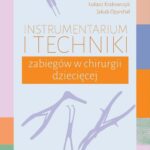 Instrumentarium i techniki zabiegów w chirurgii dziecięcej — okładka e-booka