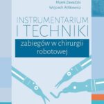 Instrumentarium i techniki zabiegów w chirurgii robotowej — okładka e-booka