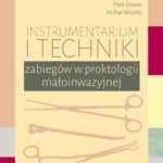 Instrumentarium i techniki zabiegów w proktologii małoinwazyjnej — okładka e-booka