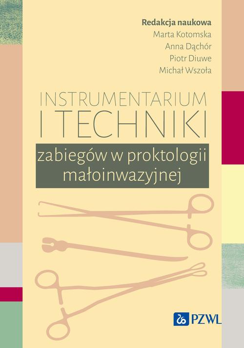 Instrumentarium i techniki zabiegów w proktologii małoinwazyjnej — okładka e-booka