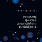 Tytuł: Instrumenty społecznej odpowiedzialności przedsiębiorstw
Autor: Anna Ciesielska
Wydawnictwo: Uniwersytet Jana Kochanowskiego
Formaty: PDF