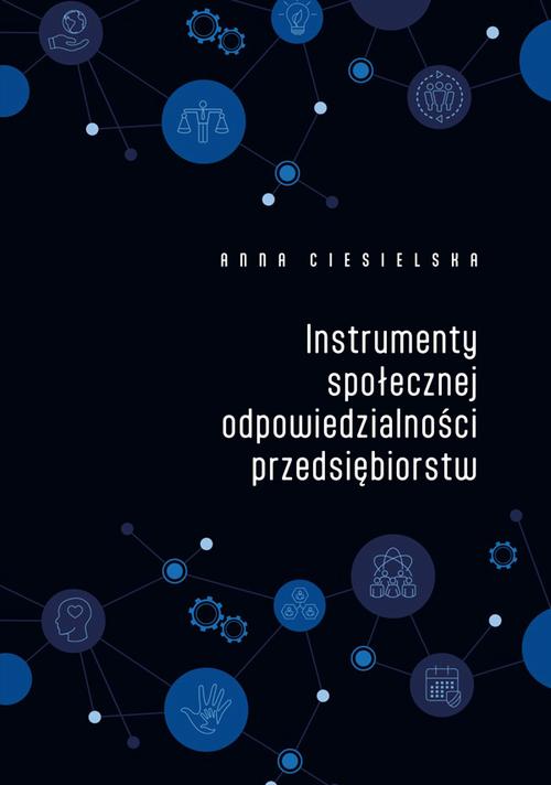 Tytuł: Instrumenty społecznej odpowiedzialności przedsiębiorstw
Autor: Anna Ciesielska
Wydawnictwo: Uniwersytet Jana Kochanowskiego
Formaty: PDF