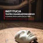 Tytuł: Instytucja teatru zaangażowanego w polskiej sferze publicznej po 1989 r. Przykład Teatru Polskiego w Bydgoszczy w latach 2006-2014
Autor: Paulina Wenderlich
Wydawnictwo: Wydawnictwo Uniwersytetu Kazimierza Wielkiego w Bydgoszczy
Formaty: PDF
