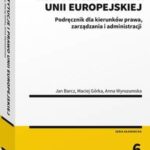 Instytucje i prawo Unii Europejskiej. Podręcznik dla kierunków prawa, zarządzania i administracji — okładka e-booka