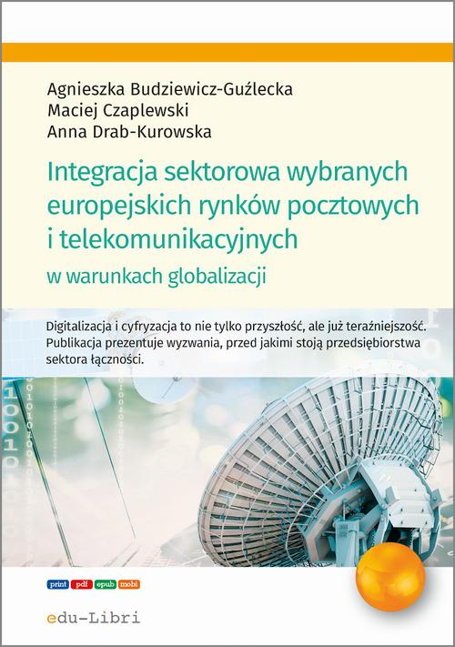 Tytuł: Integracja sektorowa wybranych europejskich rynków pocztowych i telekomunikacyjnych w warunkach globalizacji
Autor: Agnieszka Budziewicz-Guźlecka, Maciej Czaplewski, Anna Drab-Kurowska
Wydawnictwo: Edu-Libri
Formaty: EPUB, PDF, MOBI