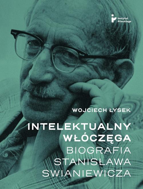 Intelektualny włóczęga Biografia Stanisława Swianiewicza — okładka e-booka