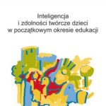 Inteligencja i zdolności twórcze dzieci w początkowym okresie edukacji — okładka e-booka