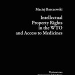 Intellectual Property Rights in the WTO and Access to Medicines — okładka e-booka