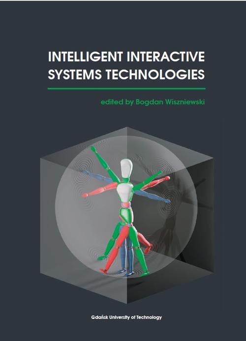 Tytuł: Intelligent interactive systems technologies
Autor: Wioleta Szwoch, Mariusz Szwoch, Jerzy Dembski, Magdalena Godlewska, Adam Kaczmarek, Agata Kołakowska, Jacek Lebiedź, Maciej Smiatacz, Jan Daciuk
Wydawnictwo: Politechnika Gdańska
Formaty: PDF