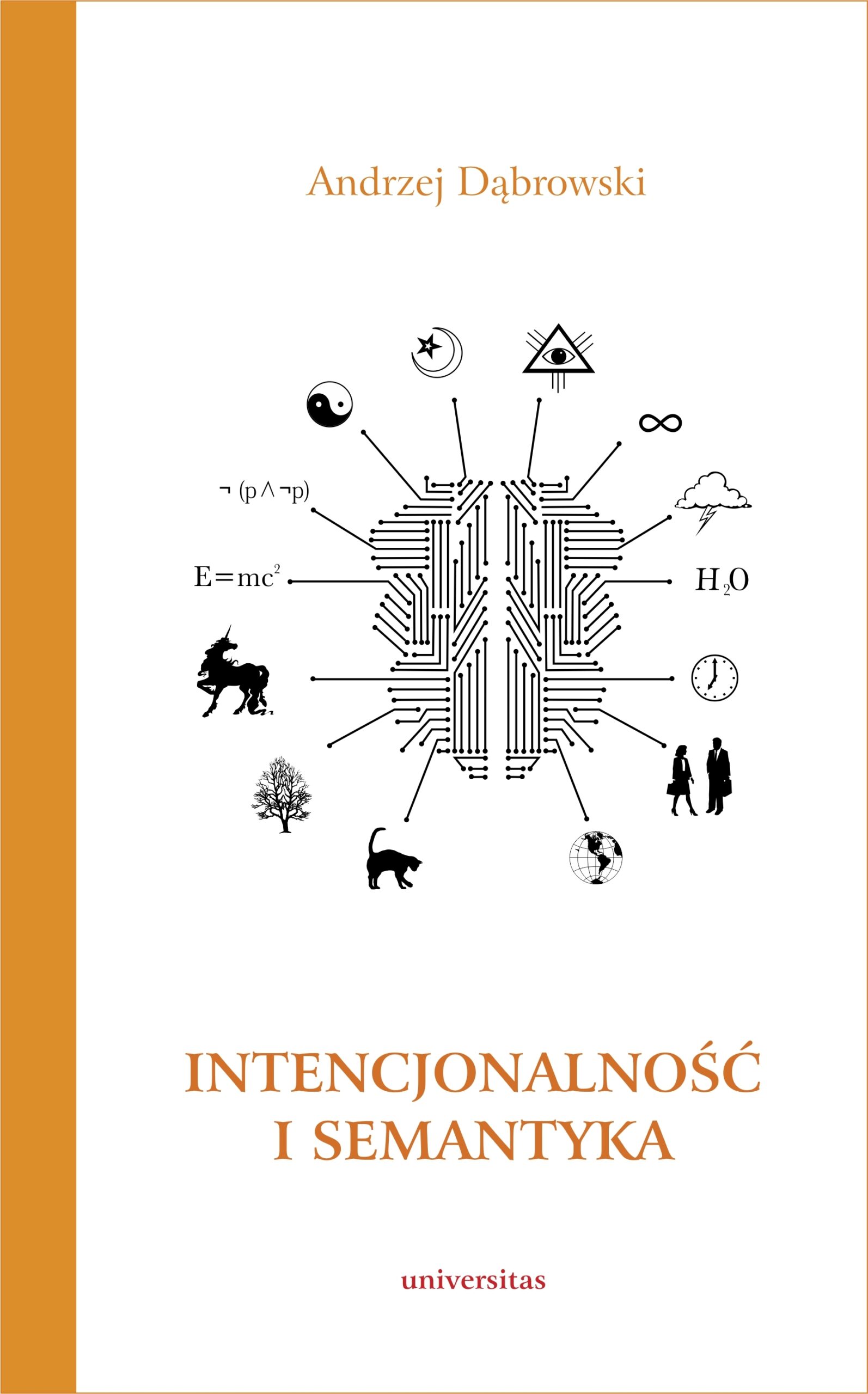 Tytuł: Intencjonalność i semantyka
Autor: Andrzej Dąbrowski
Wydawnictwo: Universitas
Formaty: PDF