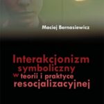 Interakcjonizm symboliczny w teorii i praktyce resocjalizacyjnej — okładka e-booka
