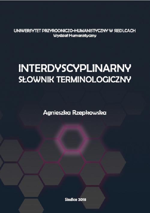 Tytuł: Interdyscyplinarny słownik terminologiczny
Autor: Agnieszka Rzepkowska
Wydawnictwo: Uniwersytet w Siedlcach
Formaty: PDF