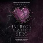 Tytuł: Intryga złamanych serc
Autor: Anna Wilman
Wydawnictwo: NieZwykłe
Formaty: MP3