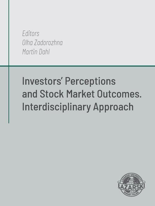 Tytuł: Investors’ Perceptions and Stock Market Outcomes. Interdiscyplinary approach
Autor: Martin Dahl, Olha Zarorozhna
Wydawnictwo: Uczelnia Łazarskiego
Formaty: PDF