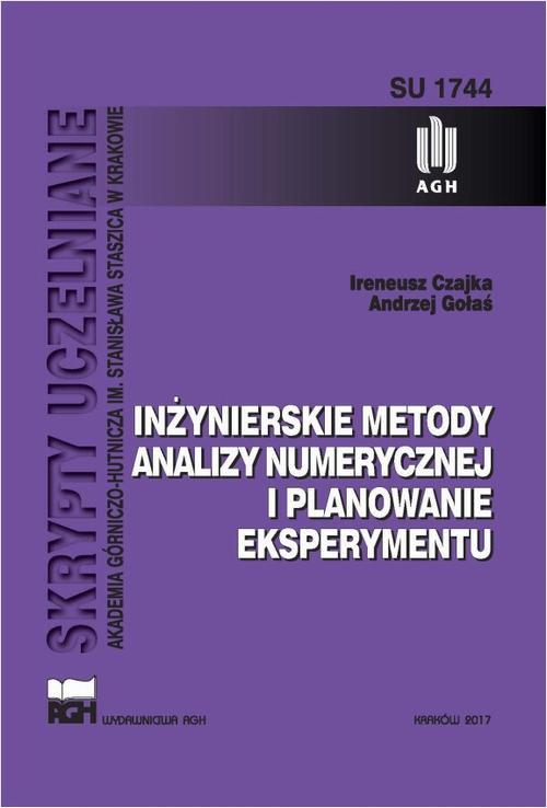 Tytuł: Inżynierskie metody analizy numerycznej i planowanie eksperymentu
Autor: Ireneusz Czajka, Andrzej Gołaś
Wydawnictwo: Wydawnictwa AGH
Formaty: PDF