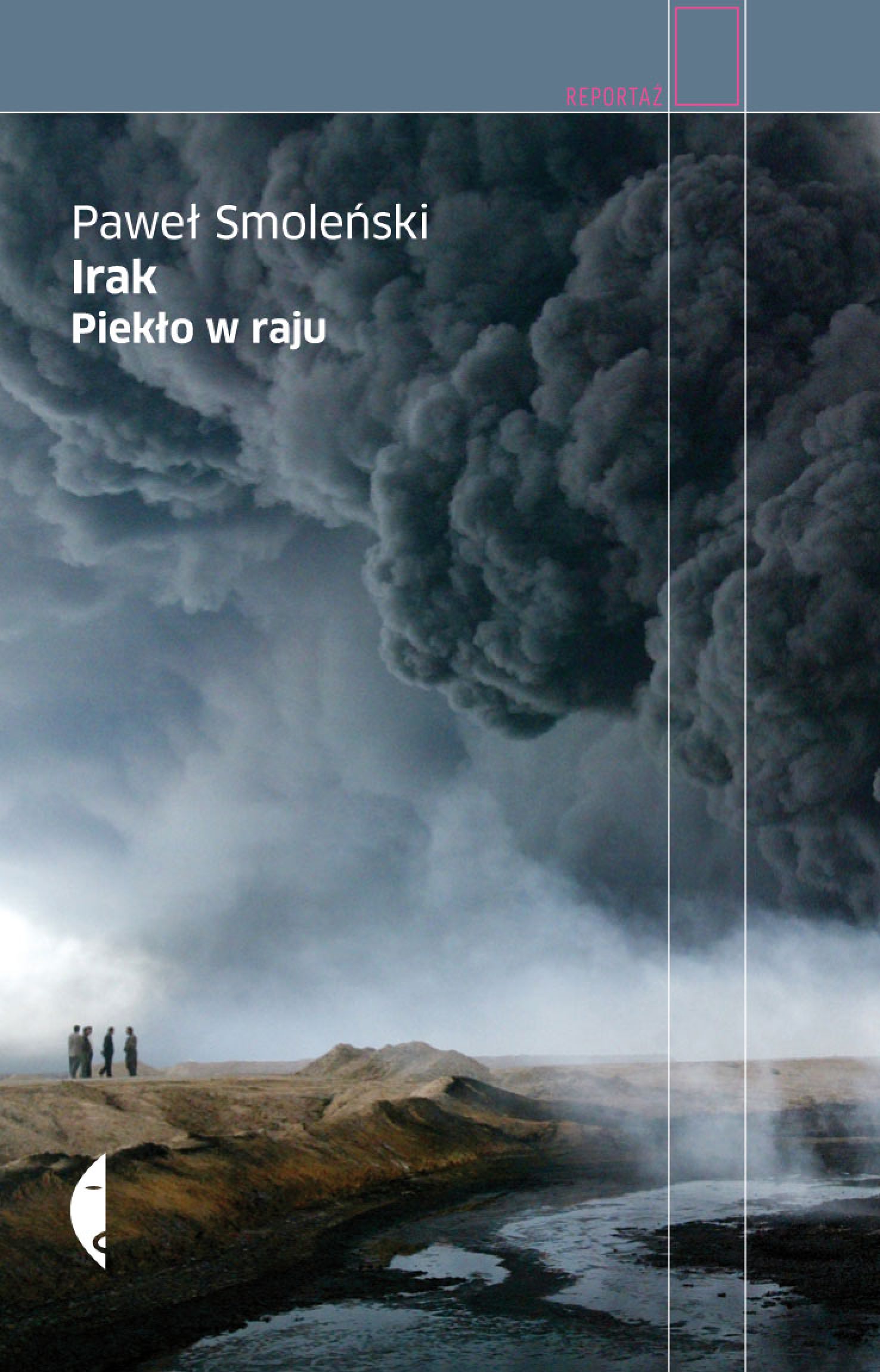 Tytuł: Irak. Piekło w raju
Autor: Paweł Smoleński
Wydawnictwo: Wydawnictwo Czarne
Formaty: EPUB, MOBI
