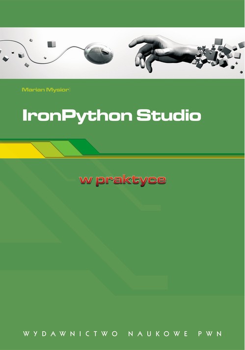 Tytuł: IronPython Studio
Autor: Marian Mysior
Wydawnictwo: Wydawnictwo Naukowe PWN
Formaty: EPUB, MOBI