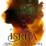 Tytuł: Iskra Wiecznego Płomienia
Autor: Penn Cole
Wydawnictwo: Nowe Strony
Formaty: MOBI, EPUB