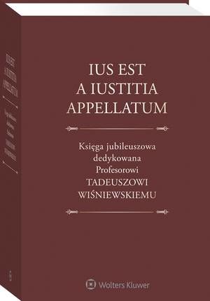 Ius est a iustitia appellatum. Księga jubileuszowa dedykowana Profesorowi Tadeuszowi Wiśniewskiemu — okładka e-booka
