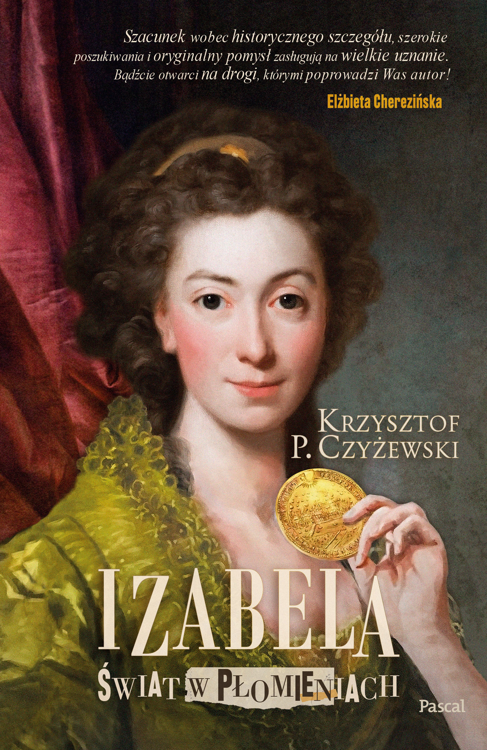 Tytuł: Izabela. Świat w płomieniach
Autor: Krzysztof P. Czyżewski
Wydawnictwo: Pascal e-booki
Formaty: EPUB, MOBI