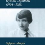 Tytuł: Izydora Dąmbska (1904-1983)
Autor: Radosław Kuliniak, Mariusz Pandura, Łukasz Ratajczak
Wydawnictwo: Marek Derewiecki
Formaty: PDF