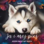Tytuł: Ja i mój pies. Jeden fałszywy ruch.
Autor: Emilia Piłko
Wydawnictwo: Emilia Piłko
Formaty: PDF, EPUB