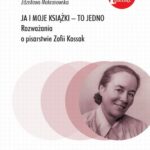 Tytuł: Ja i moje książki to jedno
Autor: Krystyna Heska-Kwaśniewicz, Zdzisława Mokranowska
Wydawnictwo: Instytut Pamięci Narodowej
Formaty: EPUB, MOBI