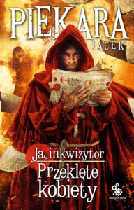 Ja, inkwizytor (#6). Ja, inkwizytor. Przeklęte kobiety — okładka e-booka