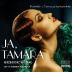 Ja, Tamara. Powieść o Tamarze Łempickiej — okładka audiobooka