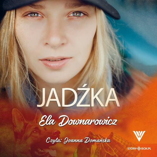 Tytuł: Jadźka
Autor: Ela Downarowicz
Wydawnictwo: Storybox
Formaty: MP3