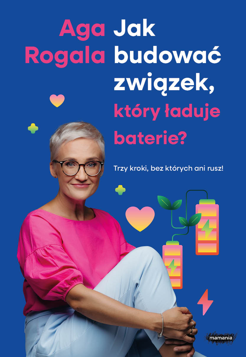 Tytuł: Jak budować związek, który ładuje baterie? Trzy kroki, bez których ani rusz!
Autor: Aga Rogala
Wydawnictwo: Mamania
Formaty: EPUB, MOBI