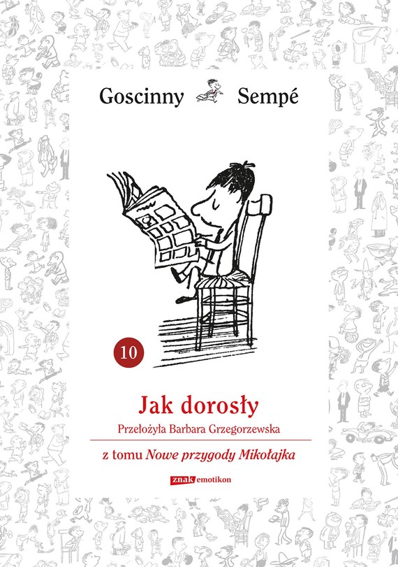 Tytuł: Jak dorosły z tomu Nowe przygody Mikołajka. Minibook
Autor: René Goscinny, Jean-Jacques Sempé
Wydawnictwo: Emotikon
Formaty: EPUB, MOBI