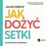 Tytuł: Jak dożyć setki
Autor: Julian Sobiech
Wydawnictwo: Wielka Litera
Formaty: MP3