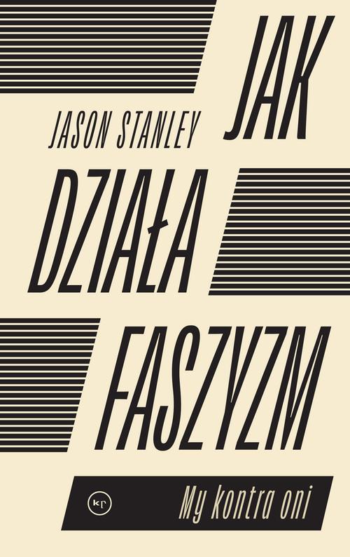 Tytuł: Jak działa faszyzm?
Autor: STANLEY JASON
Wydawnictwo: Wydawnictwo Krytyki Politycznej
Formaty: EPUB, MOBI