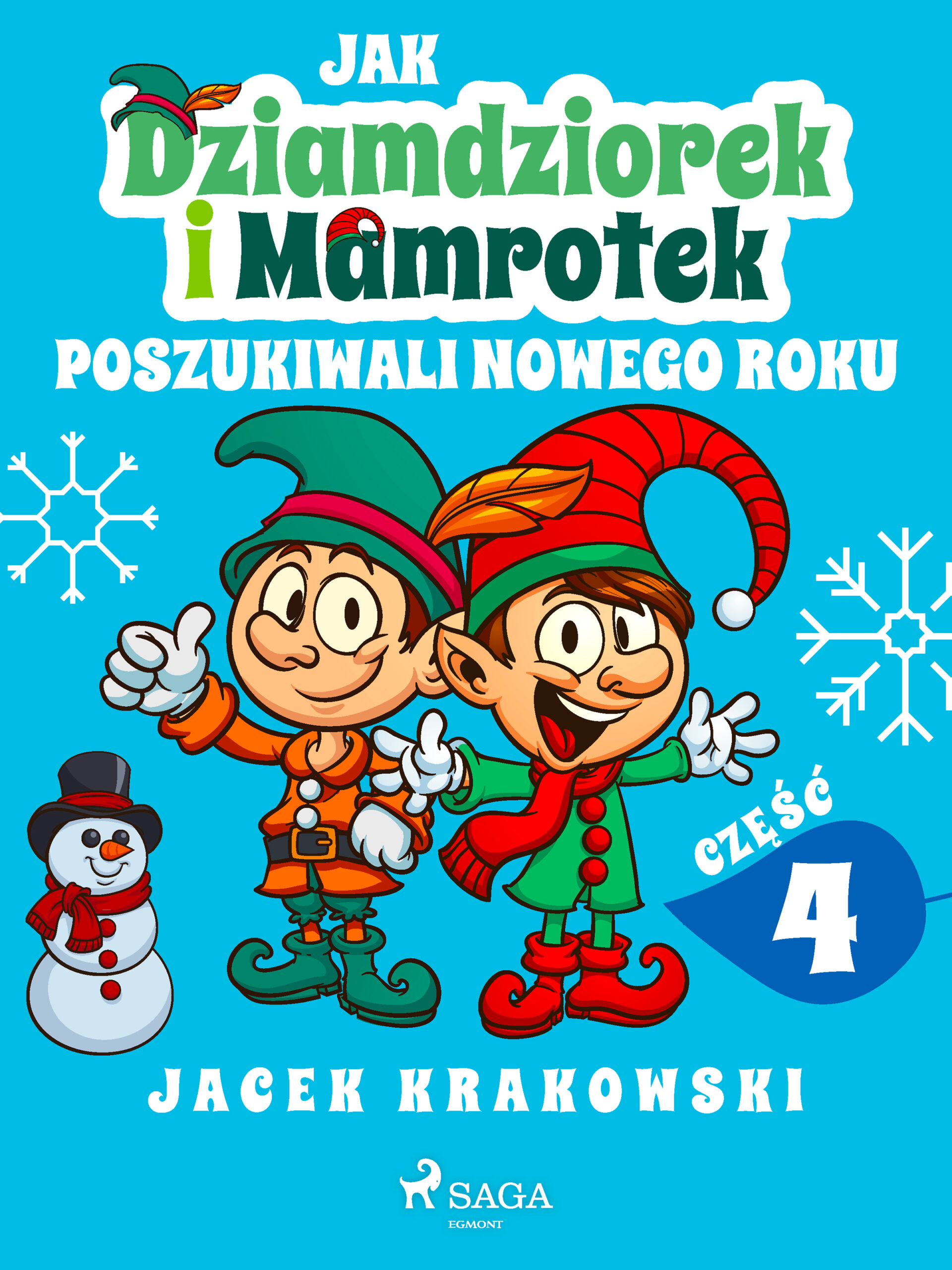 Tytuł: Jak Dziamdziorek i Mamrotek poszukiwali Nowego Roku
Autor: Jacek Krakowski
Wydawnictwo: SAGA Egmont
Formaty: EPUB, MOBI