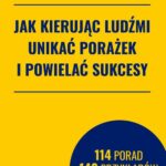 Jak kierując ludźmi unikać porażek i powielać sukcesy — okładka e-booka