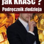 Tytuł: Jak kraść?
Autor: Kazimierz Turaliński
Wydawnictwo: Wydawnictwo e-bookowo
Formaty: EPUB, MOBI, PDF