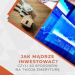 Jak mądrze inwestować? Czyli 20 sposobów na Twoją emeryturę. — okładka e-booka