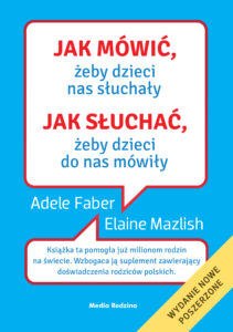 Jak mówić, ... Jak mówić, żeby dzieci nas słuchały. Jak słuchać, żeby dzieci do nas mówiły — okładka e-booka