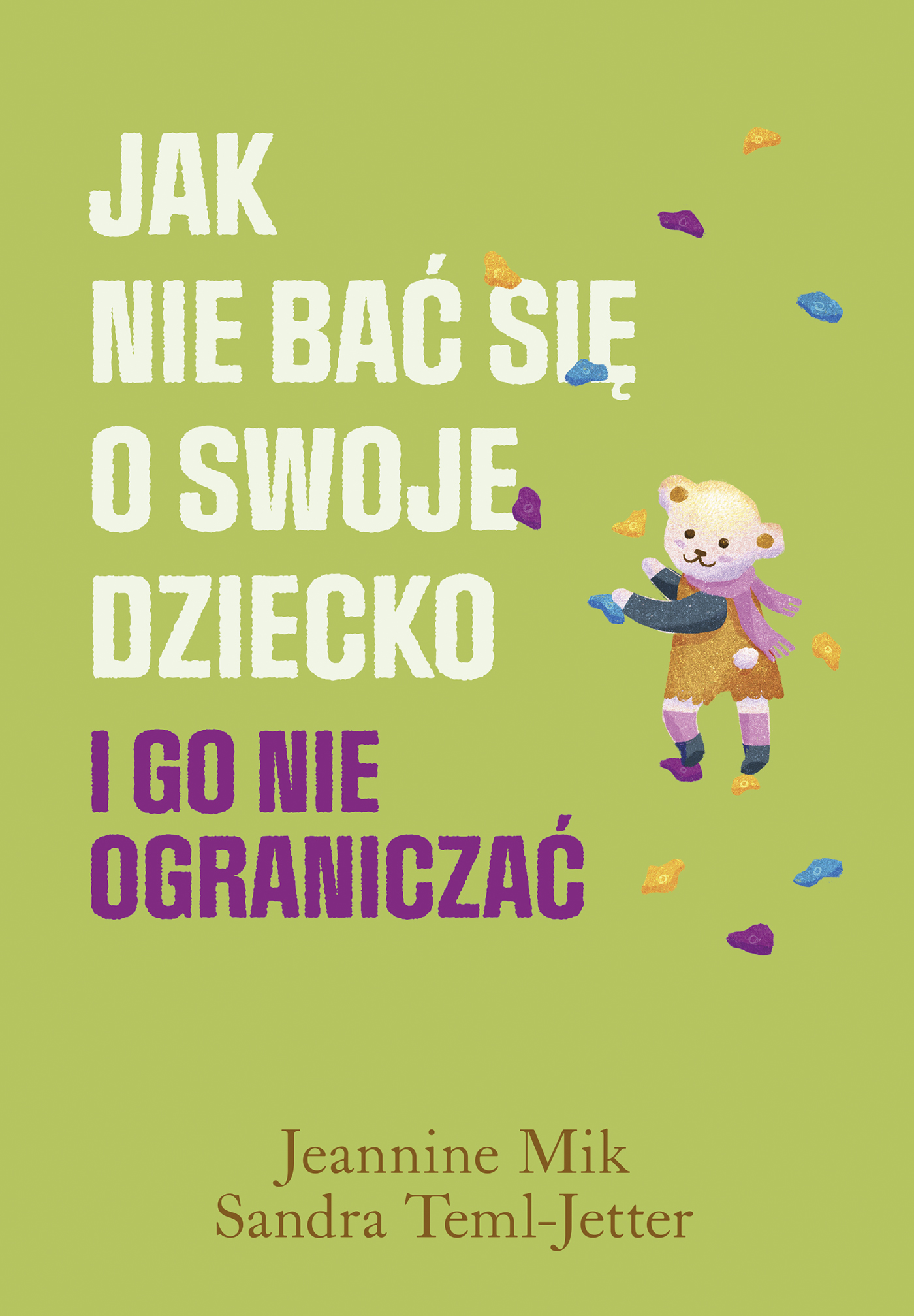 Jak nie bać się o swoje dziecko i go nie ograniczać — okładka e-booka