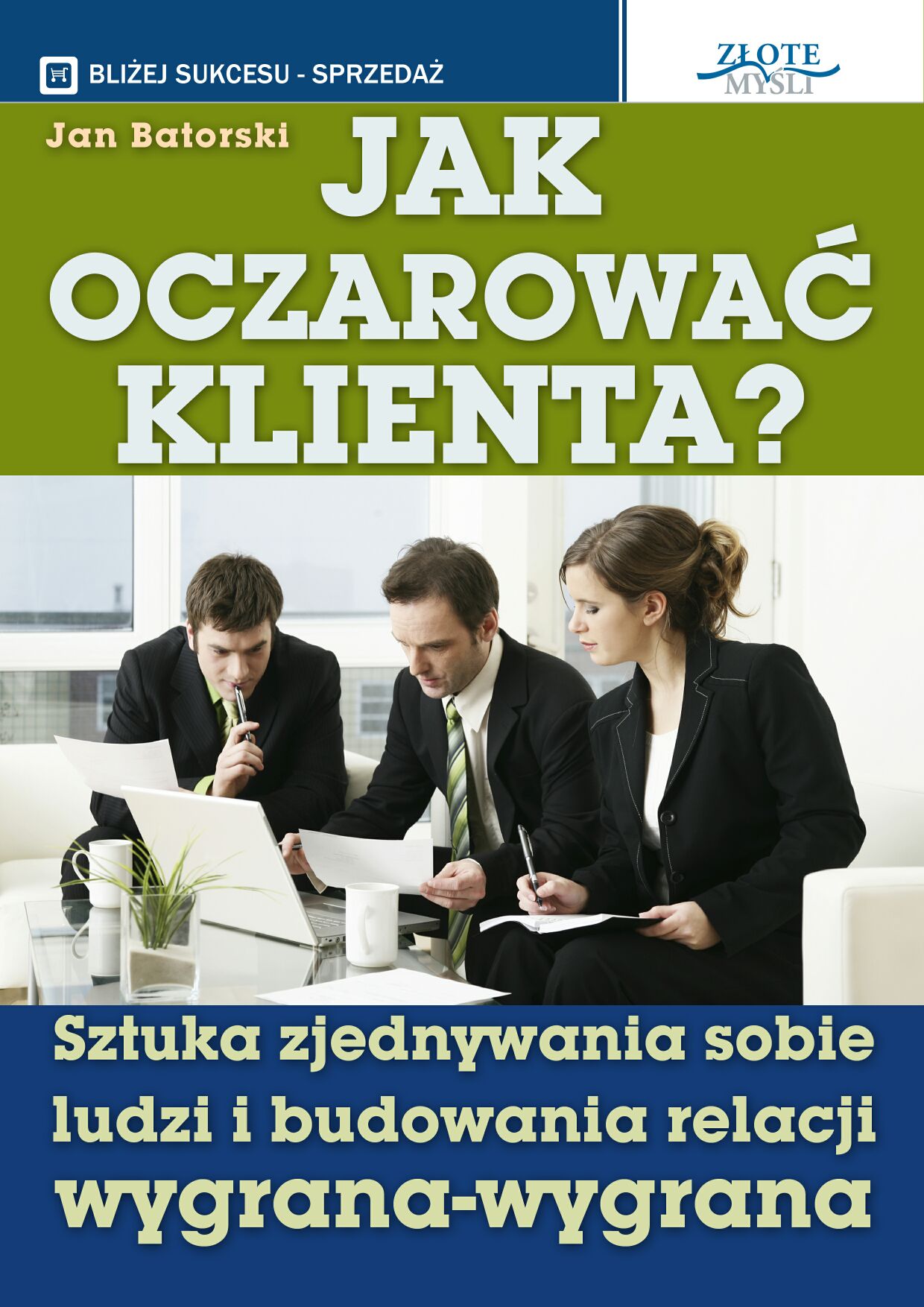Jak oczarować klienta. Sztuka zjednywania sobie ludzi i budowania relacji wygrana-wygrana — okładka