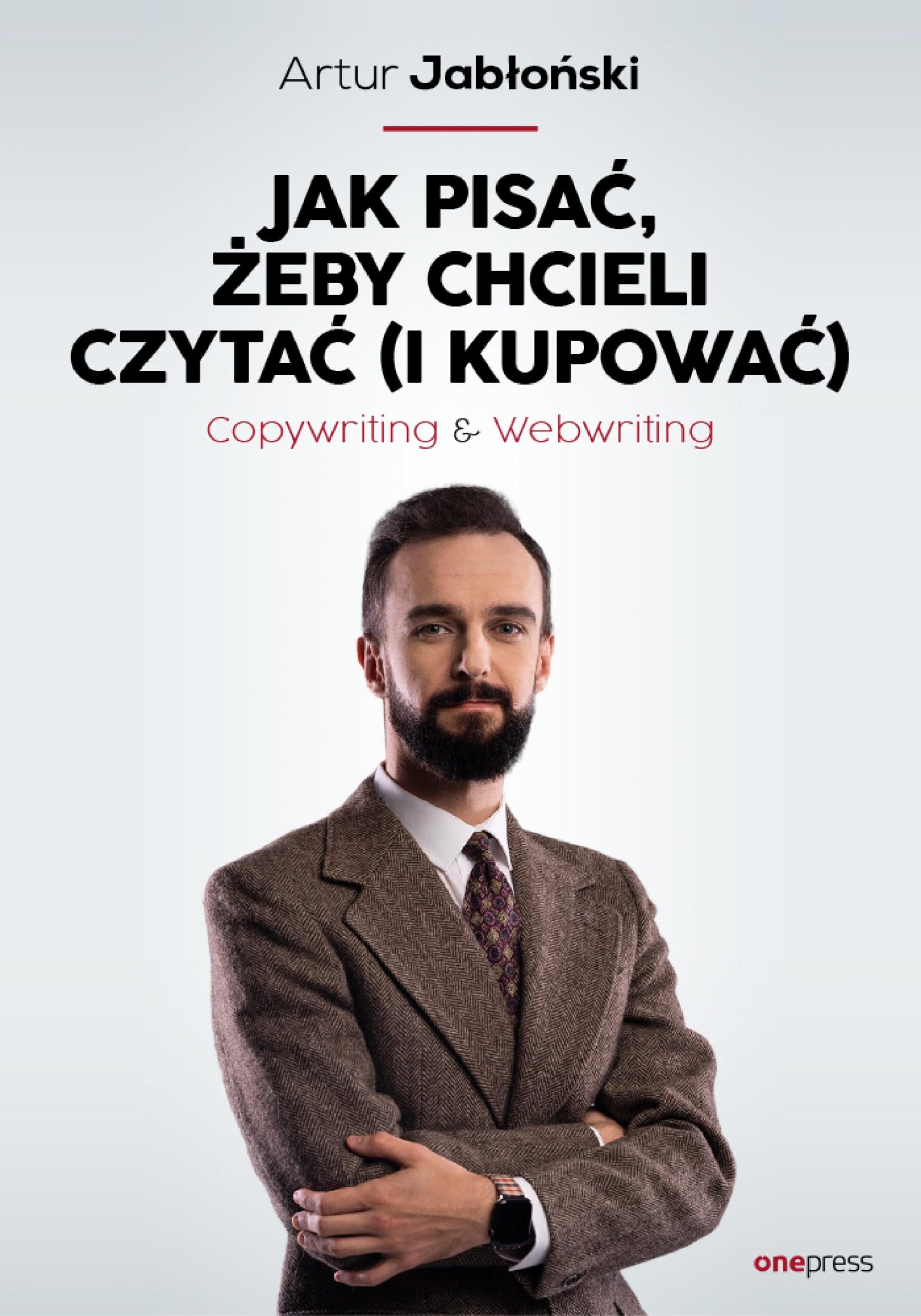 Jak pisać, żeby chcieli czytać (i kupować). Copywriting & Webwriting — okładka e-booka