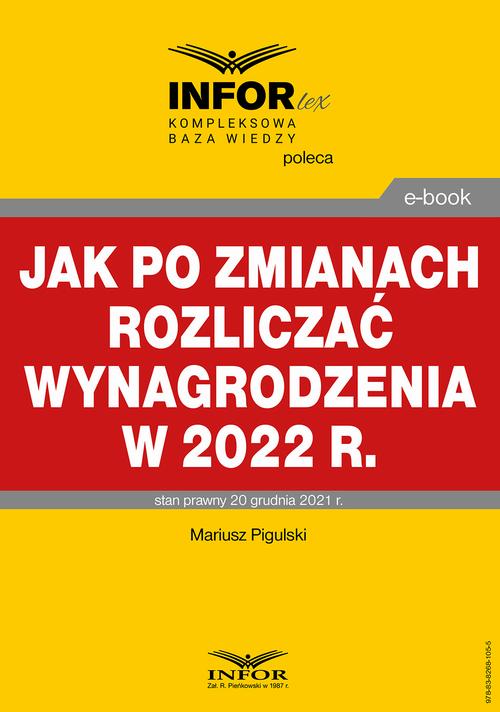 Tytuł: Jak po zmianach rozliczać wynagrodzenia w 2022 r
Autor: Mariusz Pigulski
Wydawnictwo: Infor
Formaty: PDF