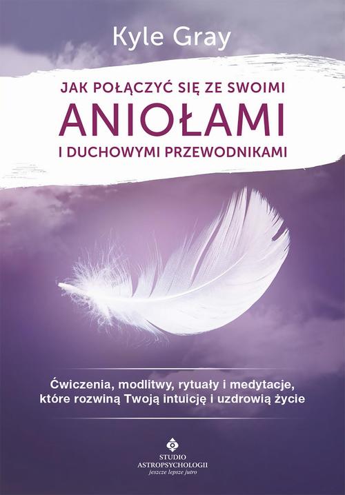 Tytuł: Jak połączyć się ze swoimi aniołami i duchowymi przewodnikami. Ćwiczenia, modlitwy, rytuały i medytacje, które rozwiną Twoją intuicję i uzdrowią życie
Autor: Kyle Gray
Wydawnictwo: Studio Astropsychologii
Formaty: EPUB, PDF, MOBI