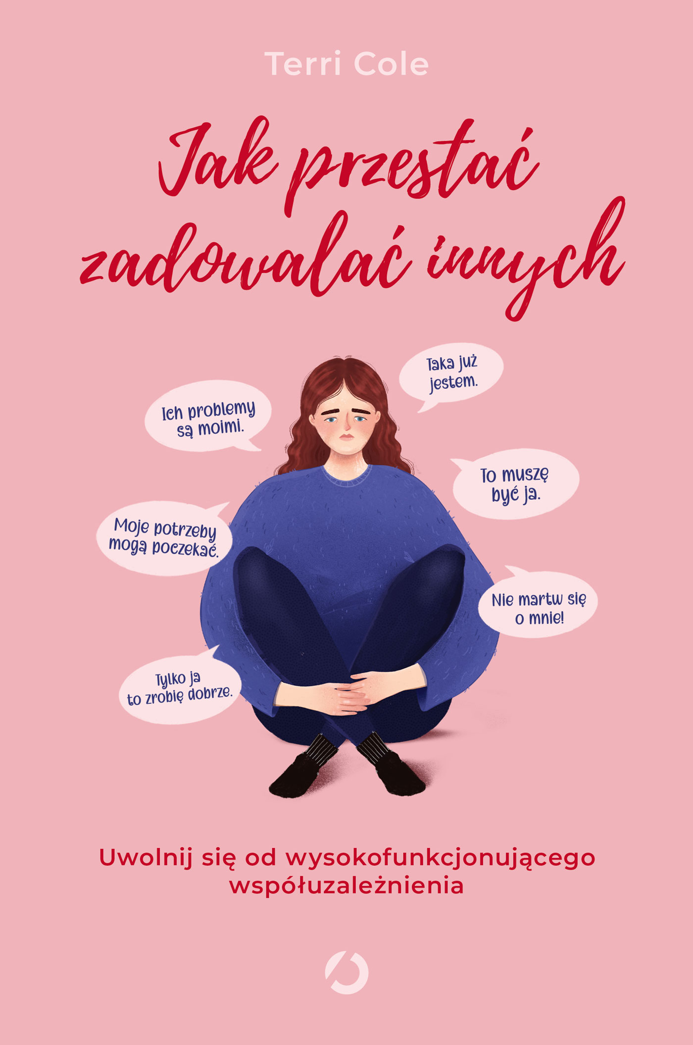 Tytuł: Jak przestać zadowalać innych. Uwolnij się od wysokofunkcjonującego współuzależnienia
Autor: Terri Cole
Wydawnictwo: Wydawnictwo Otwarte
Formaty: EPUB, MOBI