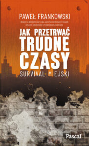 Jak przetrwać trudne czasy. Survival miejski — okładka e-booka